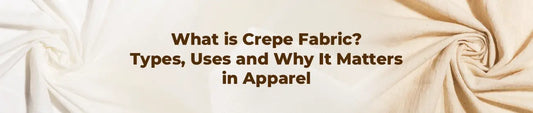 What is Crepe Fabric Types and Uses in Fashion