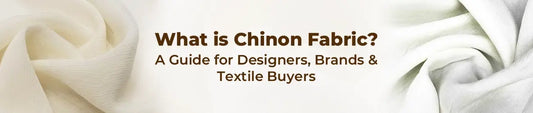 What is Chinon Fabric? A Guide for Designers, Brands & Textile Buyers